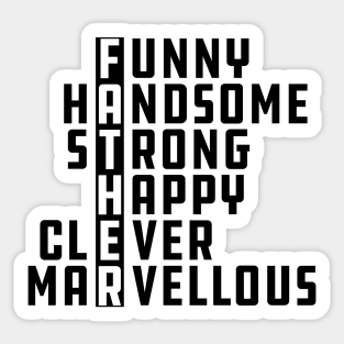 Father - Funny Handsome Strong Happy Clever Marvellous Sticker